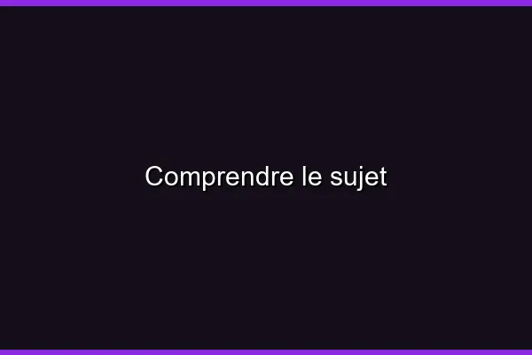 Comprendre le sujet