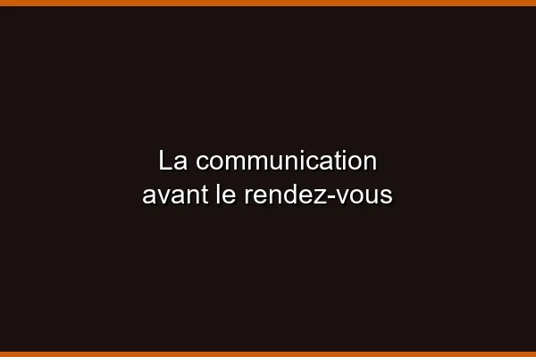 La communication avant le rendez-vous