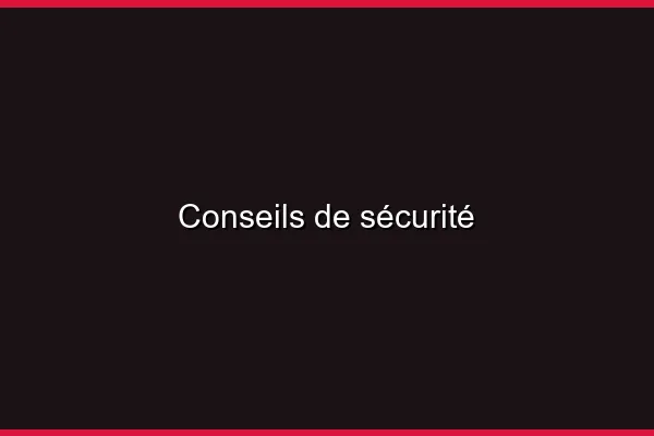 Conseils pratiques